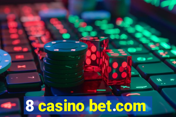 8 casino bet.com